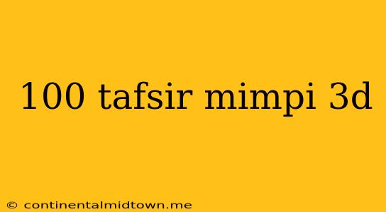 100 Tafsir Mimpi 3d