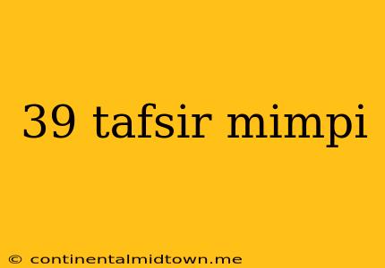 39 Tafsir Mimpi