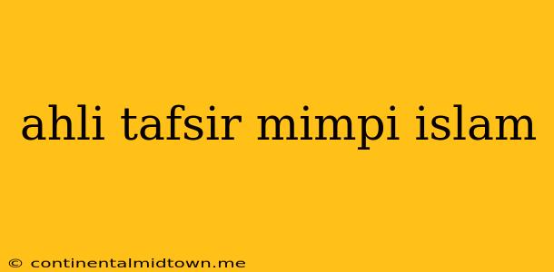 Ahli Tafsir Mimpi Islam