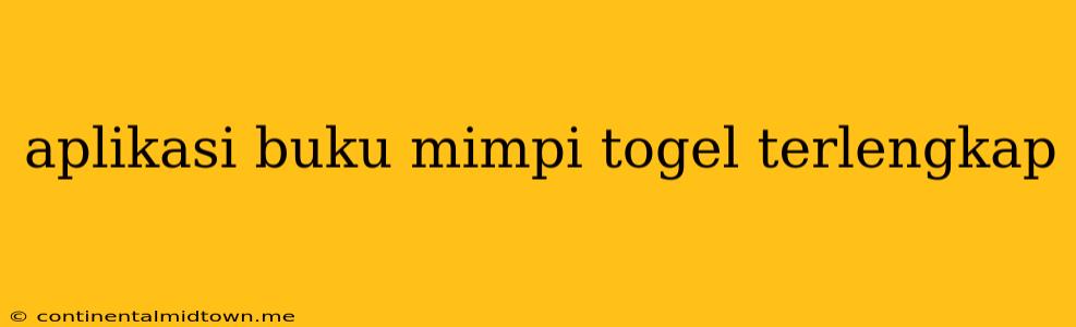 Aplikasi Buku Mimpi Togel Terlengkap