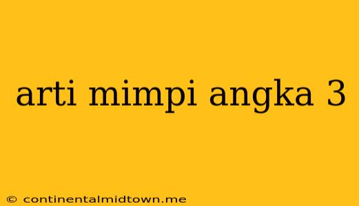 Arti Mimpi Angka 3