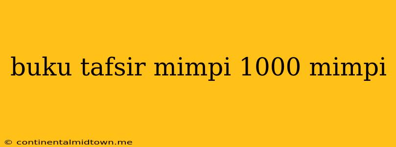 Buku Tafsir Mimpi 1000 Mimpi