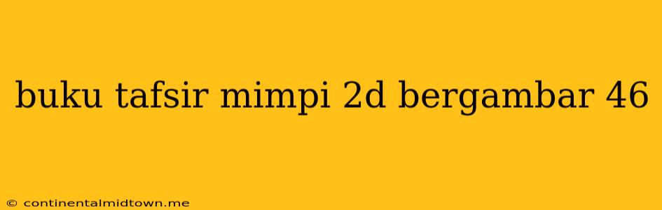 Buku Tafsir Mimpi 2d Bergambar 46