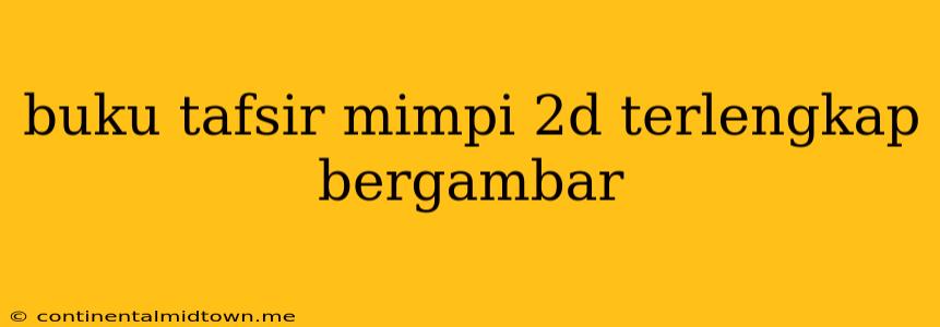 Buku Tafsir Mimpi 2d Terlengkap Bergambar