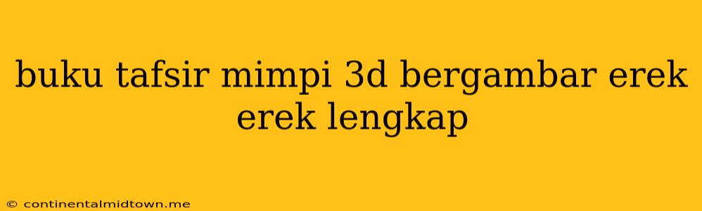 Buku Tafsir Mimpi 3d Bergambar Erek Erek Lengkap