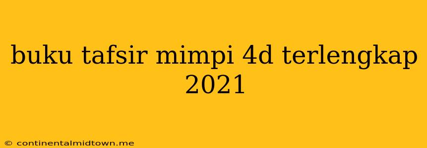 Buku Tafsir Mimpi 4d Terlengkap 2021