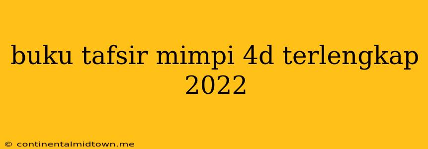 Buku Tafsir Mimpi 4d Terlengkap 2022