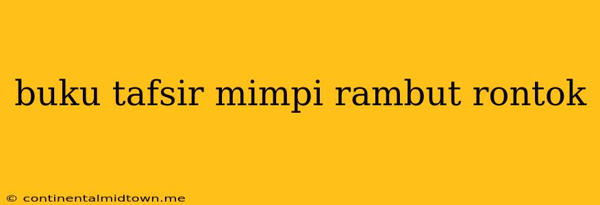 Buku Tafsir Mimpi Rambut Rontok