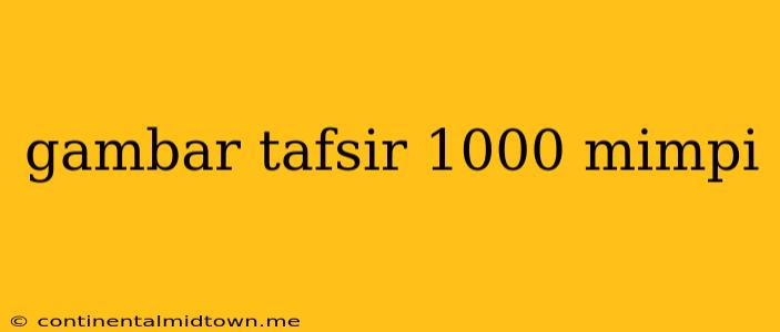 Gambar Tafsir 1000 Mimpi