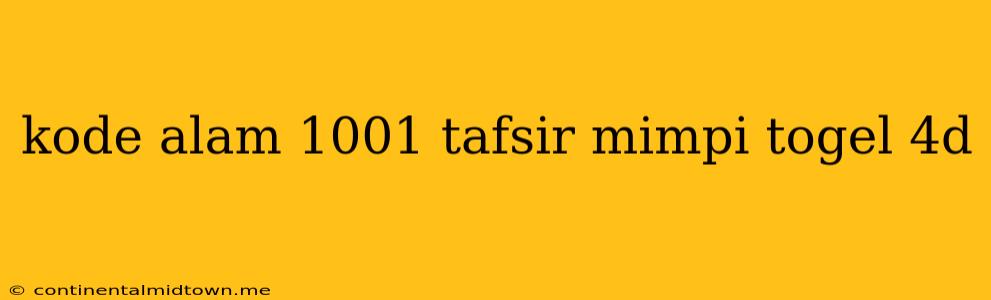 Kode Alam 1001 Tafsir Mimpi Togel 4d