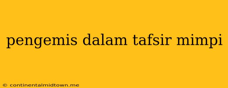 Pengemis Dalam Tafsir Mimpi