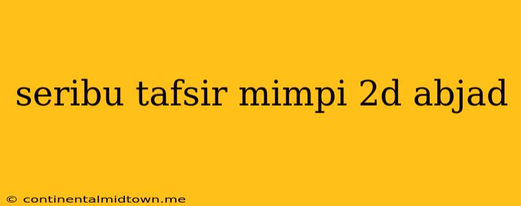 Seribu Tafsir Mimpi 2d Abjad