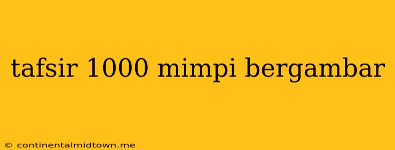 Tafsir 1000 Mimpi Bergambar