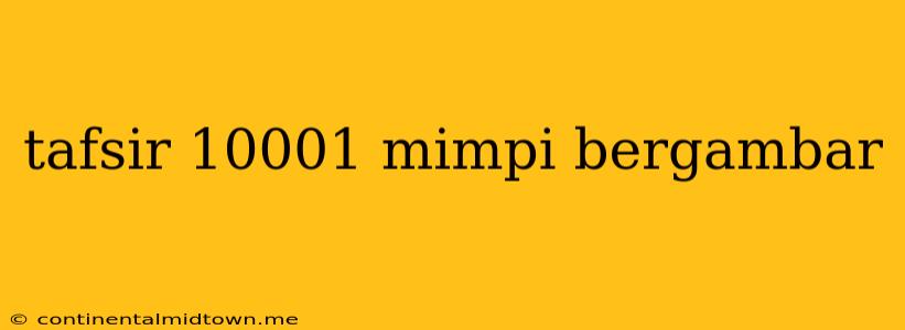 Tafsir 10001 Mimpi Bergambar