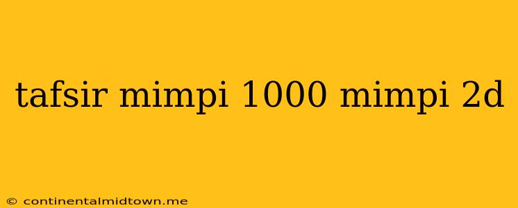 Tafsir Mimpi 1000 Mimpi 2d