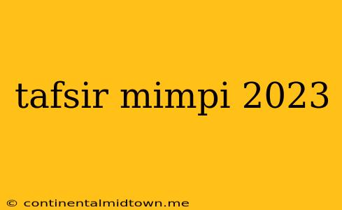 Tafsir Mimpi 2023