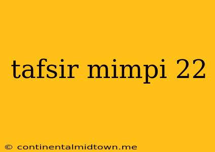 Tafsir Mimpi 22