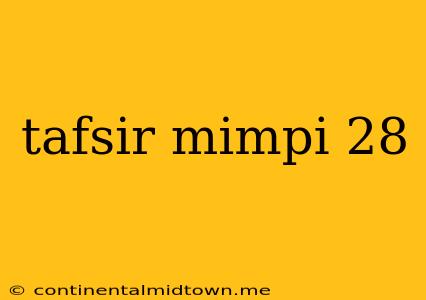 Tafsir Mimpi 28